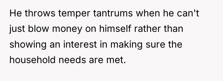 He throws temper tantrums when he can't just blow money...