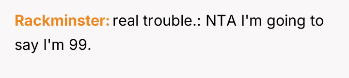 Rackminster real trouble.: NTA I'm going to say I'm 99.