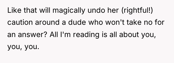 Like that will magically undo her (rightful!) caution around a...