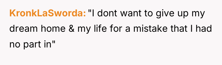 KronkLaSworda "I dont want to give up my dream home...