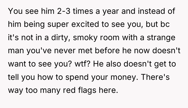 You see him 2-3 times a year and instead of...