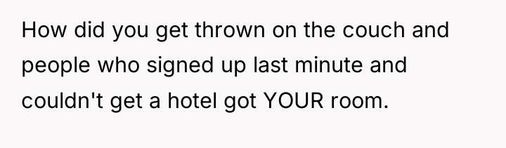 How did you get thrown on the couch and people...