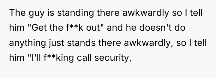 The guy is standing there awkwardly so I tell him...