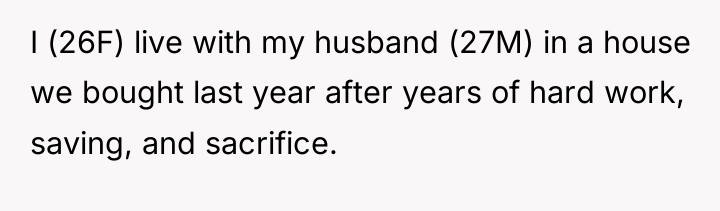 I (26F) live with my husband (27M) in a house...