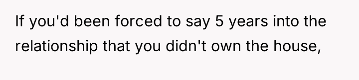 If you'd been forced to say 5 years into the...