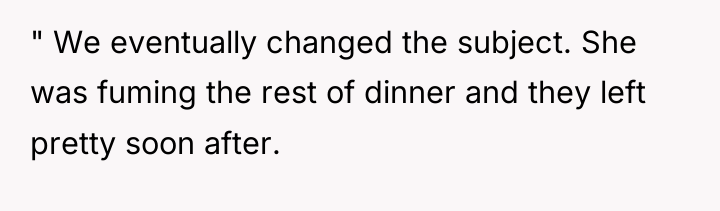 " We eventually changed the subject. She was fuming the...
