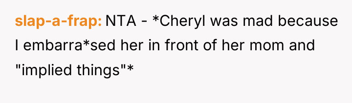 slap-a-frap NTA - *Cheryl was mad because I embarra*sed her...