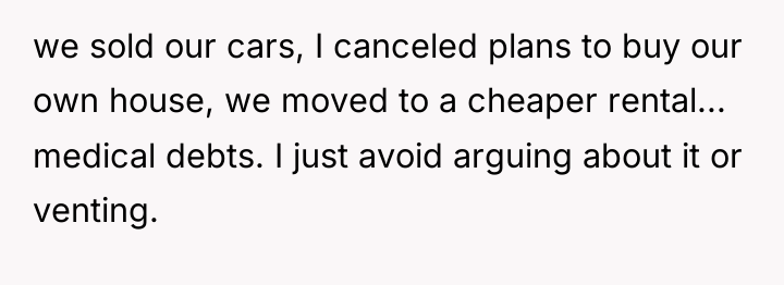 we sold our cars, I canceled plans to buy our...