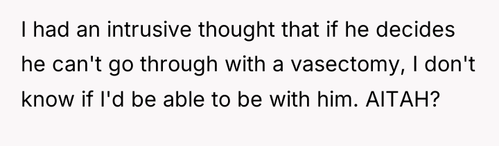 I had an intrusive thought that if he decides he...