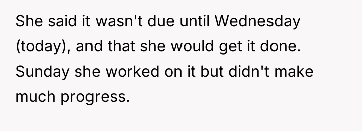 She said it wasn't due until Wednesday (today), and that...