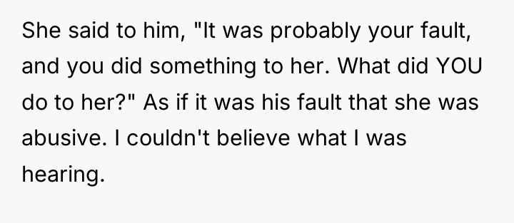 She said to him, "It was probably your fault, and...