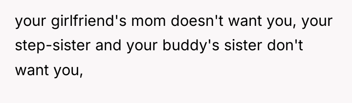 your girlfriend's mom doesn't want you, your step-sister and your...