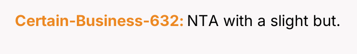 Certain-Business-632 NTA with a slight but.