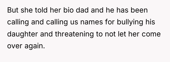 But she told her bio dad and he has been...