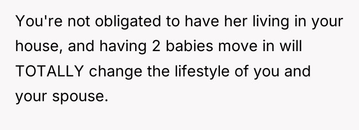 You're not obligated to have her living in your house,...