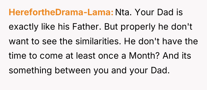 HerefortheDrama-Lama Nta. Your Dad is exactly like his Father. But...