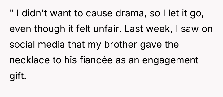 " I didn't want to cause drama, so I let...