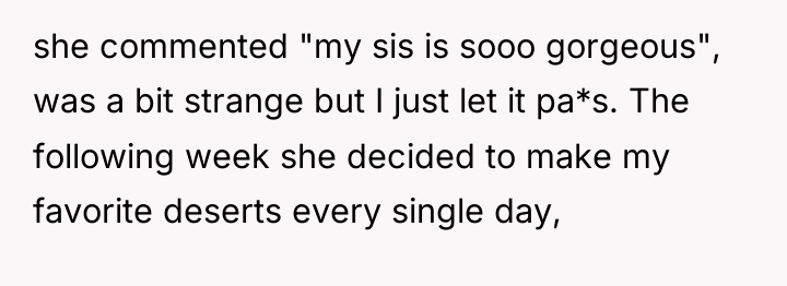 she commented "my sis is sooo gorgeous", was a bit...