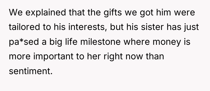 We explained that the gifts we got him were tailored...