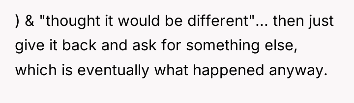 ) & "thought it would be different"... then just give...