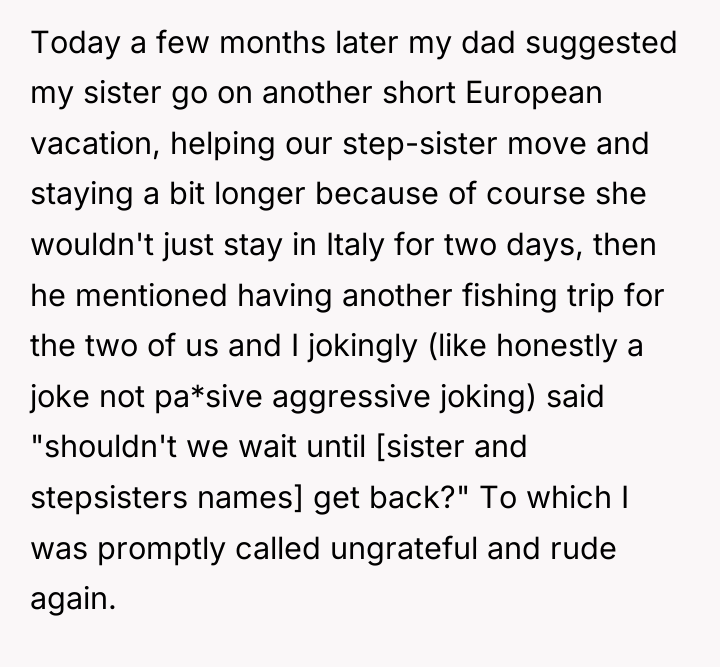 Today a few months later my dad suggested my sister...