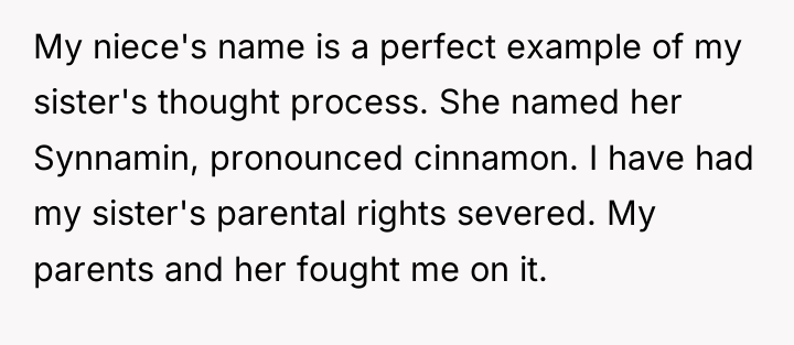 My niece's name is a perfect example of my sister's...