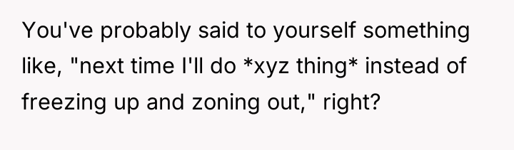 You've probably said to yourself something like, "next time I'll...