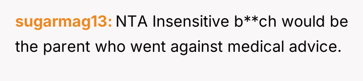 sugarmag13 NTA Insensitive b**ch would be the parent who went...