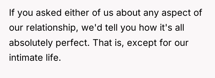 If you asked either of us about any aspect of...