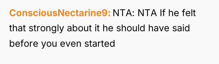 ConsciousNectarine9 NTA: NTA If he felt that strongly about it...