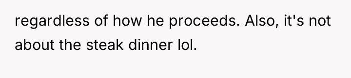 regardless of how he proceeds. Also, it's not about the...