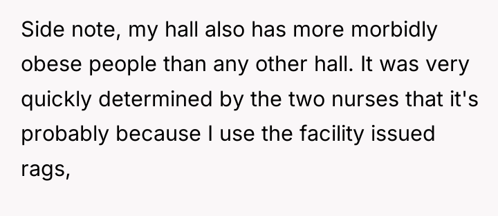 Side note, my hall also has more morbidly obese people...