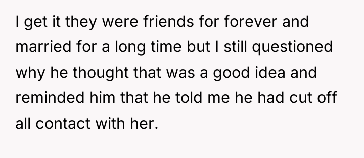 I get it they were friends for forever and married...