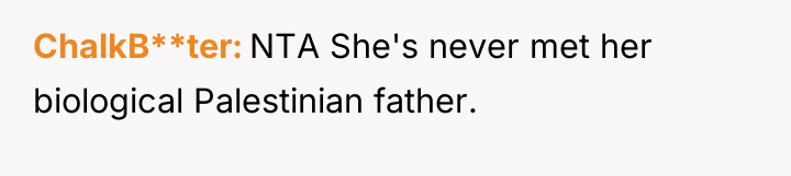 ChalkB**ter NTA She's never met her biological Palestinian father.