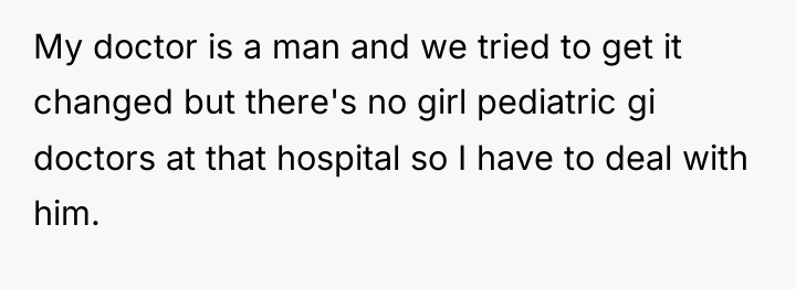 My doctor is a man and we tried to get...