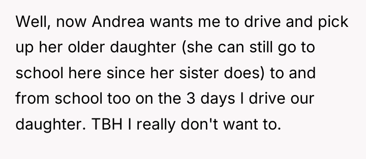 Well, now Andrea wants me to drive and pick up...