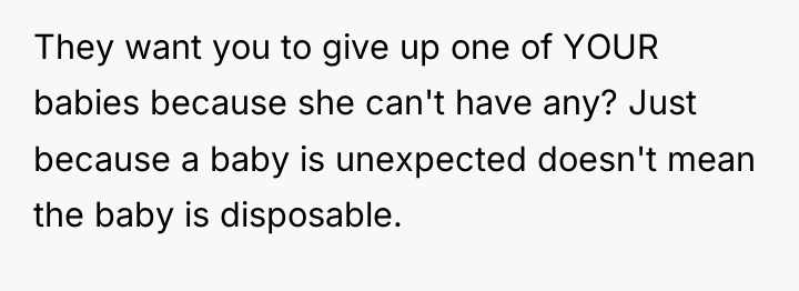 They want you to give up one of YOUR babies...