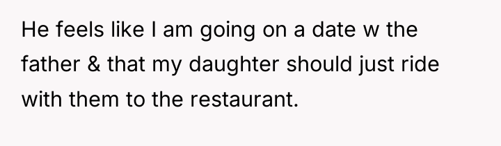 He feels like I am going on a date w...