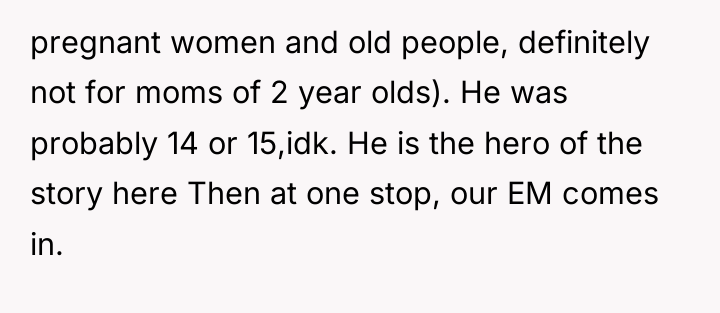 pregnant women and old people, definitely not for moms of...