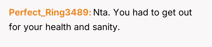 Perfect_Ring3489 Nta. You had to get out for your health...