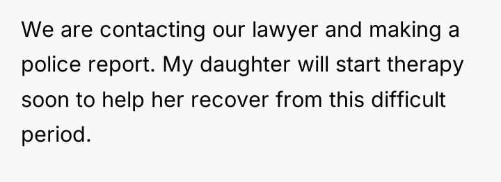 We are contacting our lawyer and making a police report....