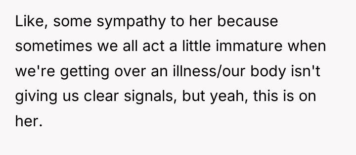 Like, some sympathy to her because sometimes we all act...