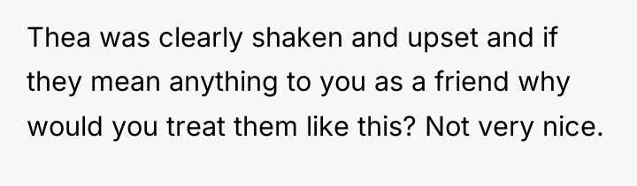 Thea was clearly shaken and upset and if they mean...