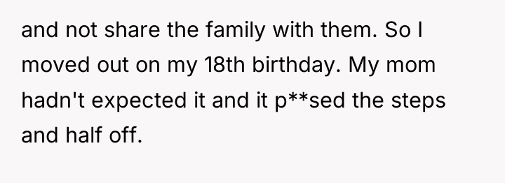 and not share the family with them. So I moved...