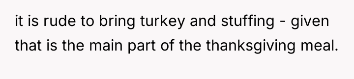 it is rude to bring turkey and stuffing - given...