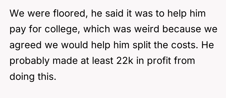 We were floored, he said it was to help him...
