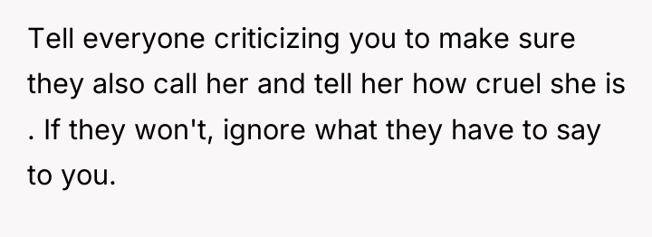 Tell everyone criticizing you to make sure they also call...