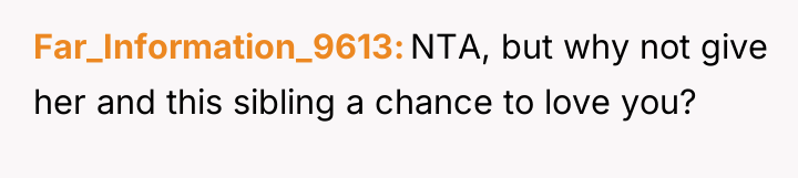 Far_Information_9613 NTA, but why not give her and this sibling...