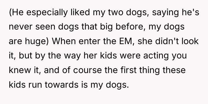 (He especially liked my two dogs, saying he's never seen...