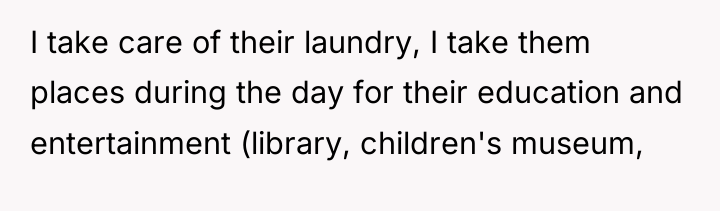 I take care of their laundry, I take them places...
